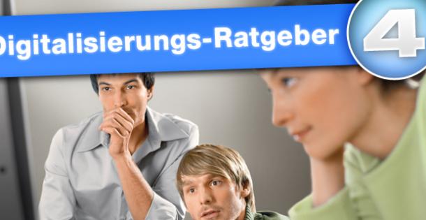 Digitalisierungs-Ratgeber Teil 4