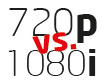 720p vs. 1080i